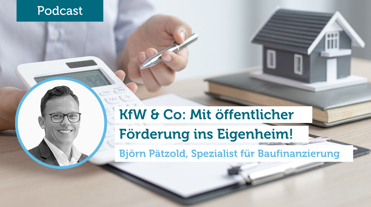 KfW & Co: Mit öffentlicher Förderung ins Eigenheim!